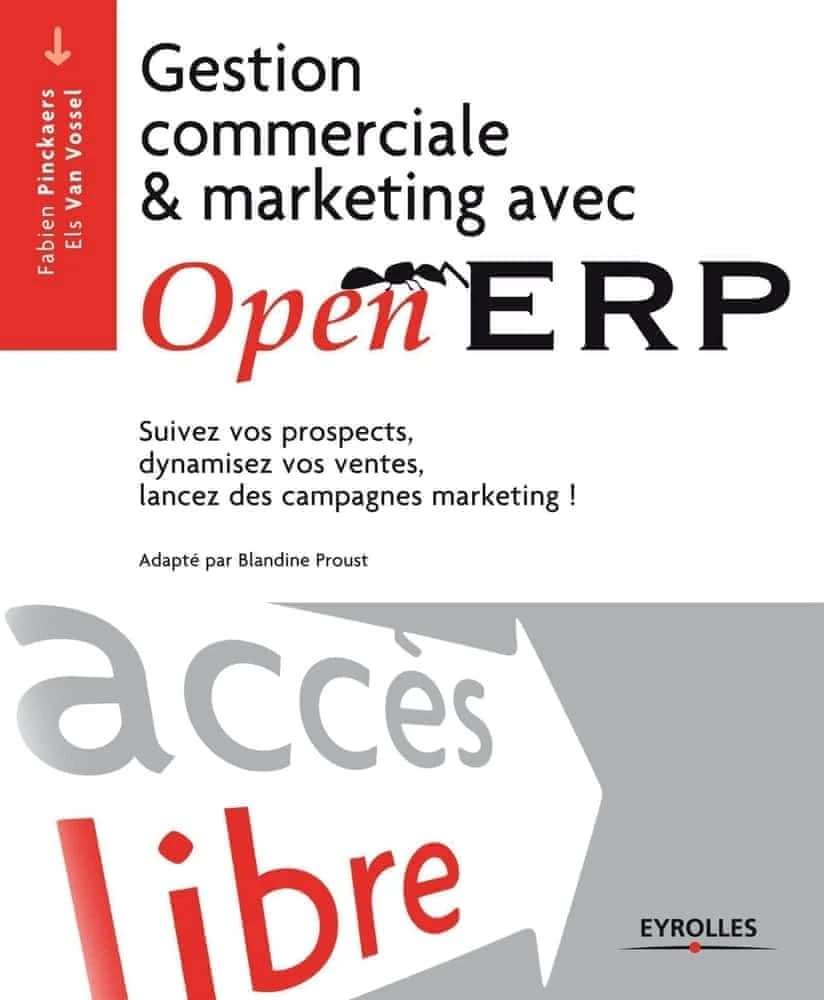Gestion commerciale & marketing avec OpenERP : suivez vos prospects, dynamisez vos ventes, lancez vos campagnes marketing !