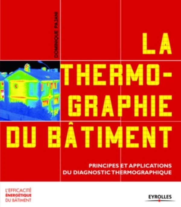 La thermographie du bâtiment : principes et applications du diagnostic thermographique