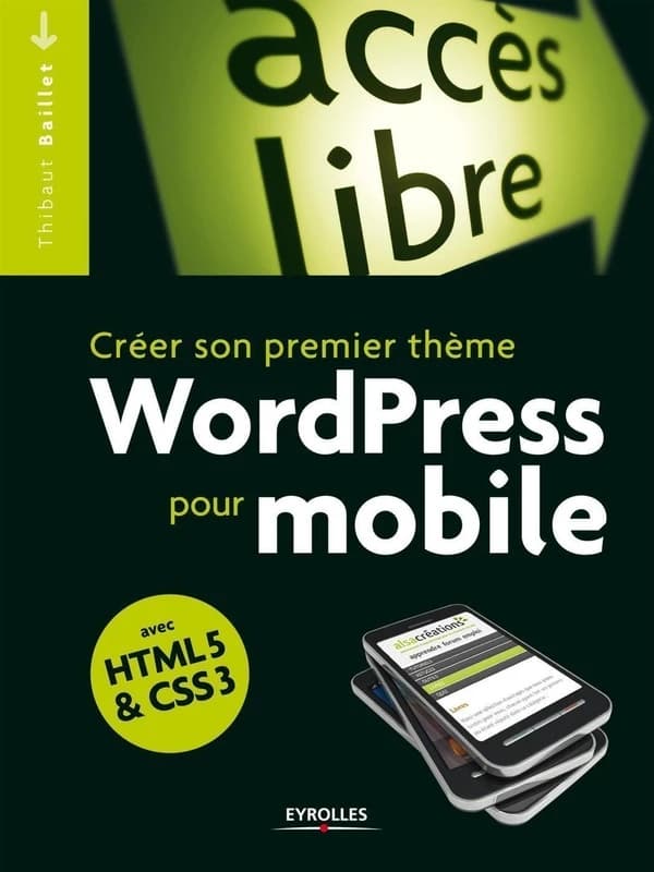 Créer son premier thème WordPress pour mobile : avec HTML5 & CSS3
