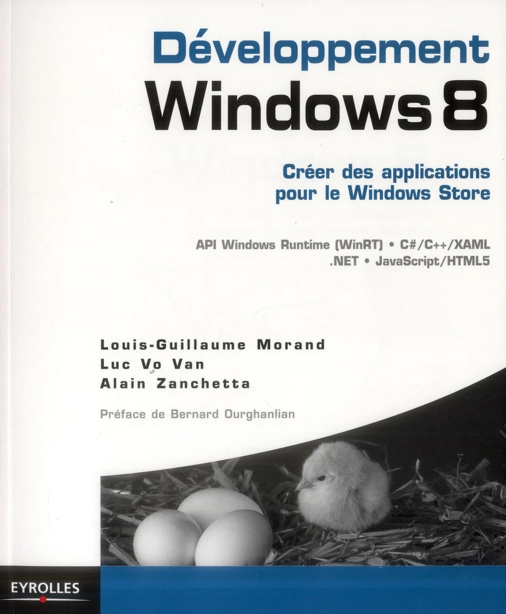 Développement Windows 8 : créer des applications pour le Windows Store : API Windows Runtime (WinRT), C# C++ XAML .NET JavaScript HTML5