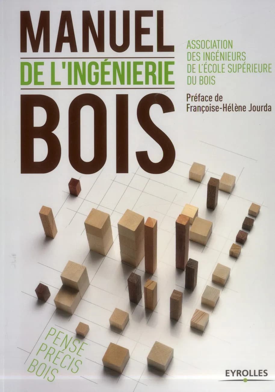 Manuel de l'ingénierie bois : pense précis bois ([3e éd.]) Association des ingénieurs de l'École supérieure du bois ; [par] Raymond Albero, Daniel Aléon, Stéphanie Armand-Decker... [et al.] ; préface de Françoise-Hélène Jourda ; introduction de Pierre Par