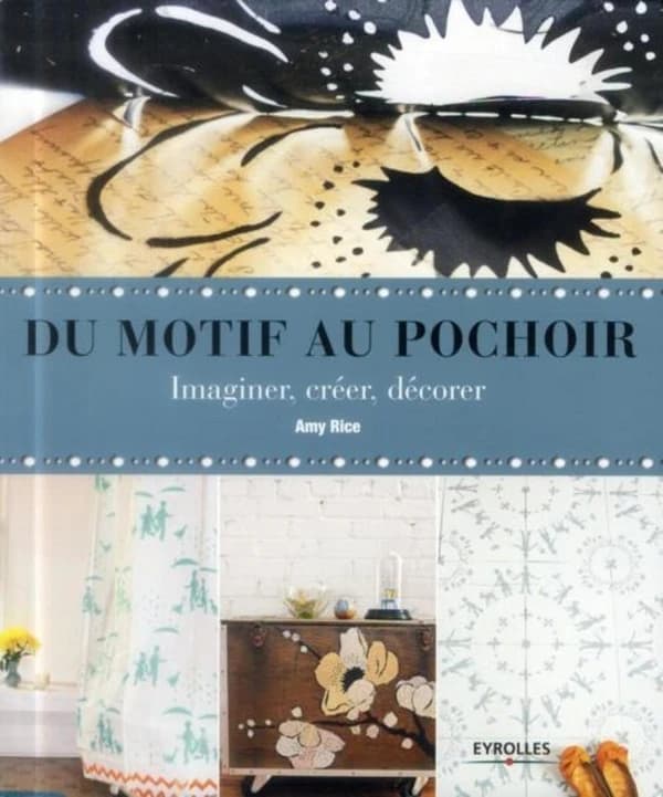 Du motif au pochoir : imaginer, créer, décorer