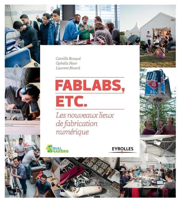 FabLabs, etc : les nouveaux lieux de fabrication numérique