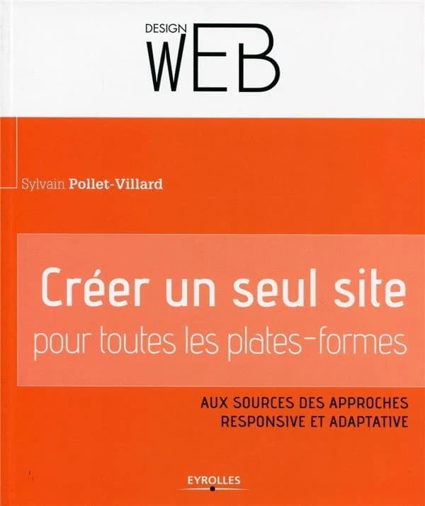 Créer un seul site pour toutes les plates-formes : aux sources des approches responsive et adaptative