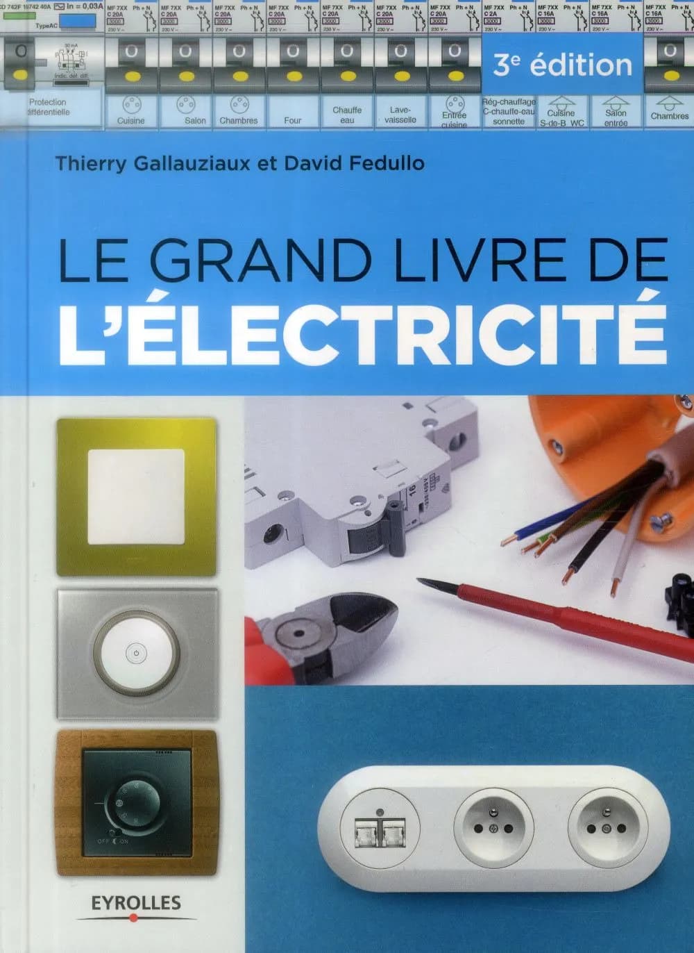 Le grand livre de l'électricité (3e éd. 2014) Thierry Gallauziaux et David Fedullo