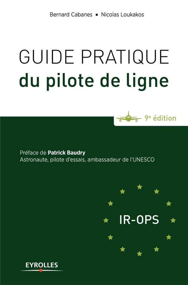 Guide pratique du pilote de ligne (9e éd.) Bernard Cabanes, Nicolas Loukakos