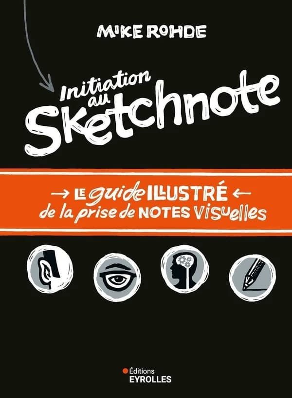 Initiation au sketchnote : le guide illustré de la prise de notes visuelles