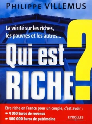 Qui est riche ? : la vérité sur les riches, les pauvres et les autres