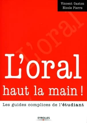 L'oral haut la main ! : les guides complices de l'étudiant