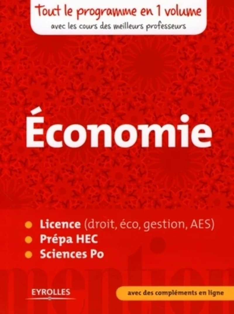 Économie : tout le programme en un volume avec les cours des meilleurs professeurs
