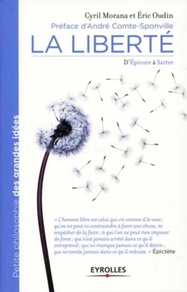 La liberté : [d'Épicure à Sartre]