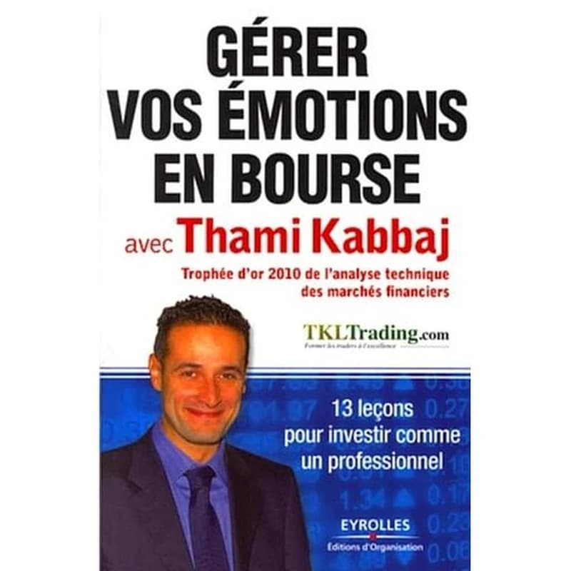 Gérer vos émotions en bourse avec Thami Kabbaj : 13 leçons pour investir comme un professionnel