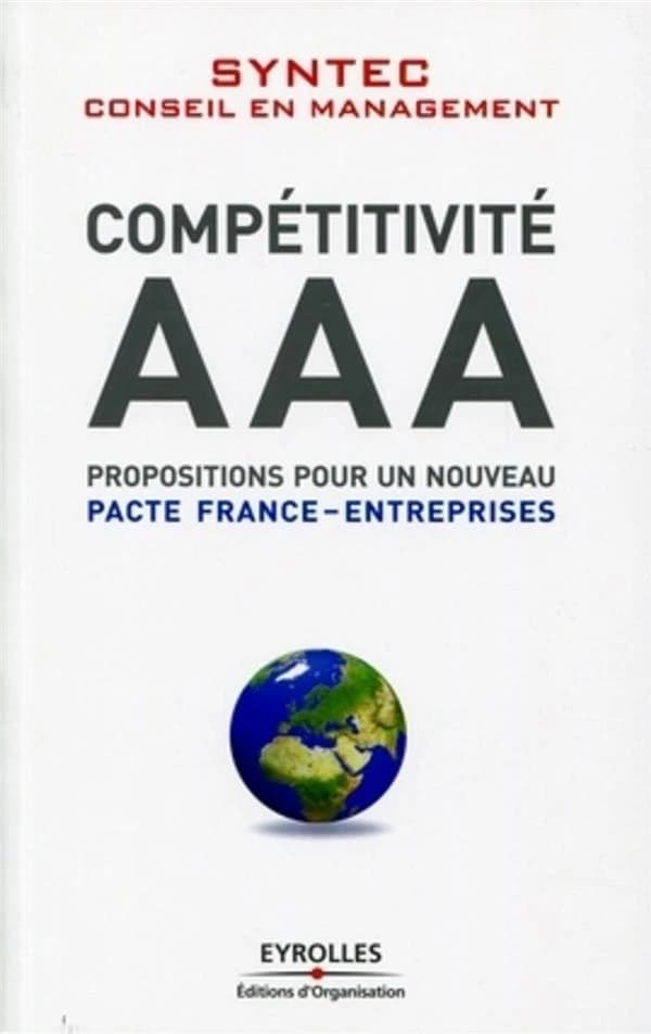 Compétitivité AAA : propositions pour un nouveau pacte France-entreprises