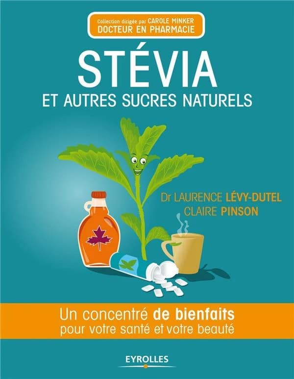 Stévia et autres sucres naturels : un concentré de bienfaits pour votre santé et votre beauté