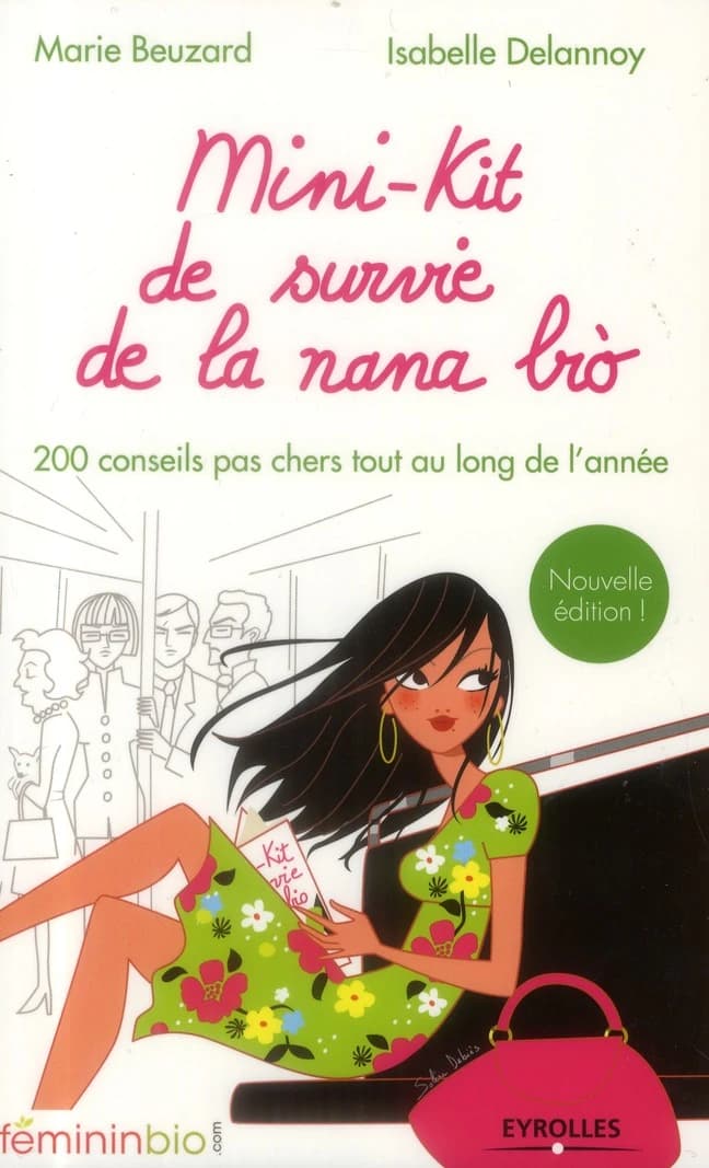 Mini-kit de survie de la nana bio  - 200 conseils pas chers tout au long de l'année