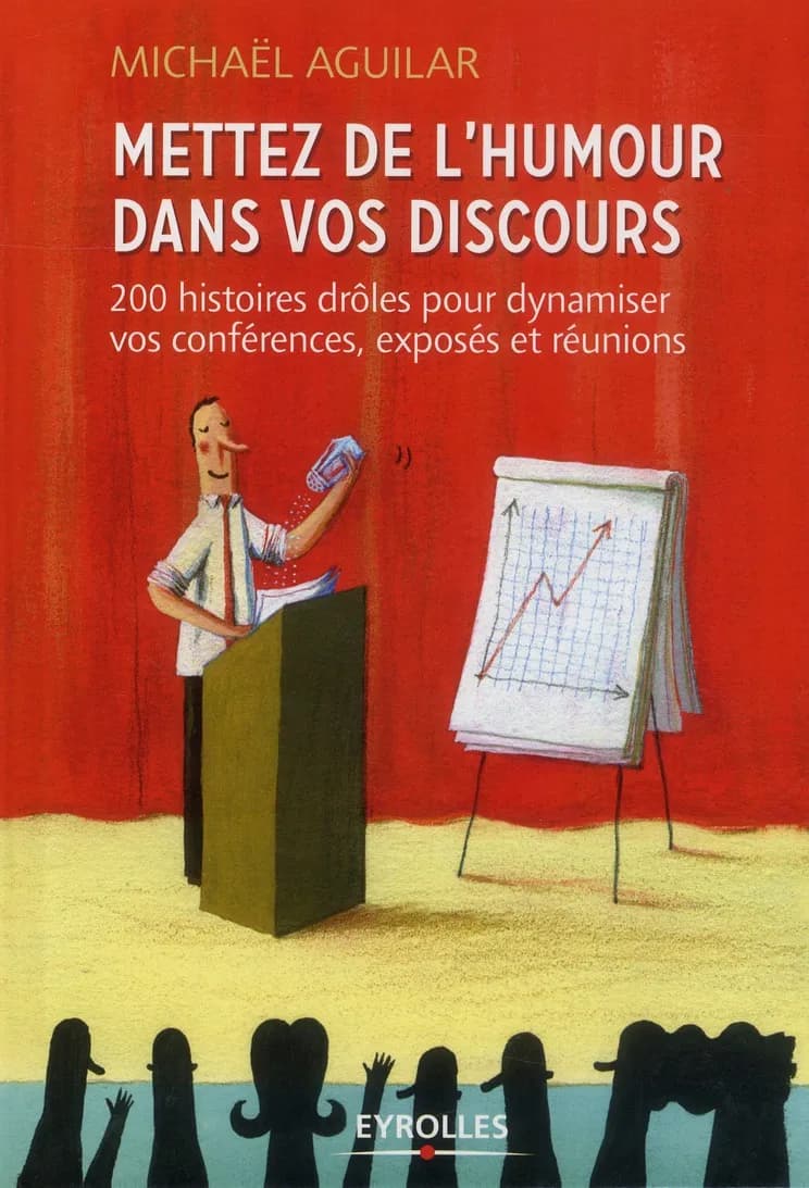 Mettez de l'humour dans vos discours : 200 histoires drôles pour dynamiser toutes vos prises de paroles professionnelles