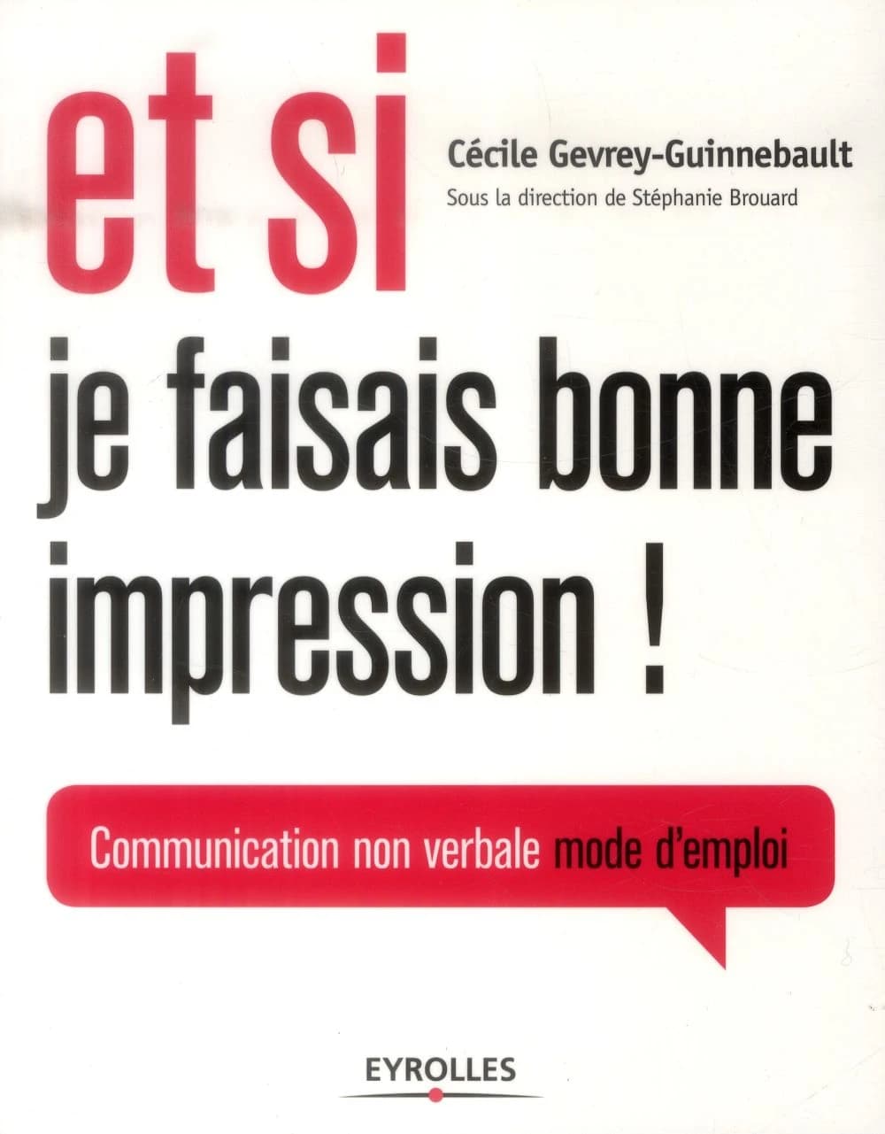 Et si je faisais bonne impression ! : communication non verbale, mode d'emploi