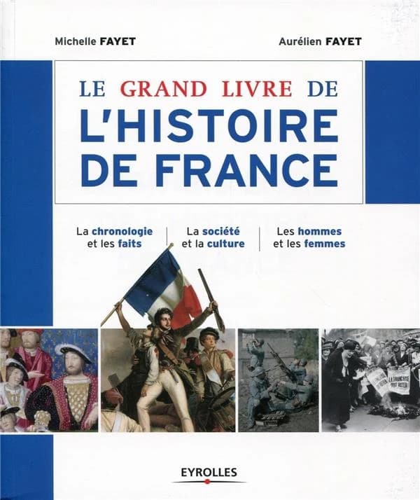Le grand livre de l'histoire de France (3e éd.) Aurélien Fayet, Michelle Fayet