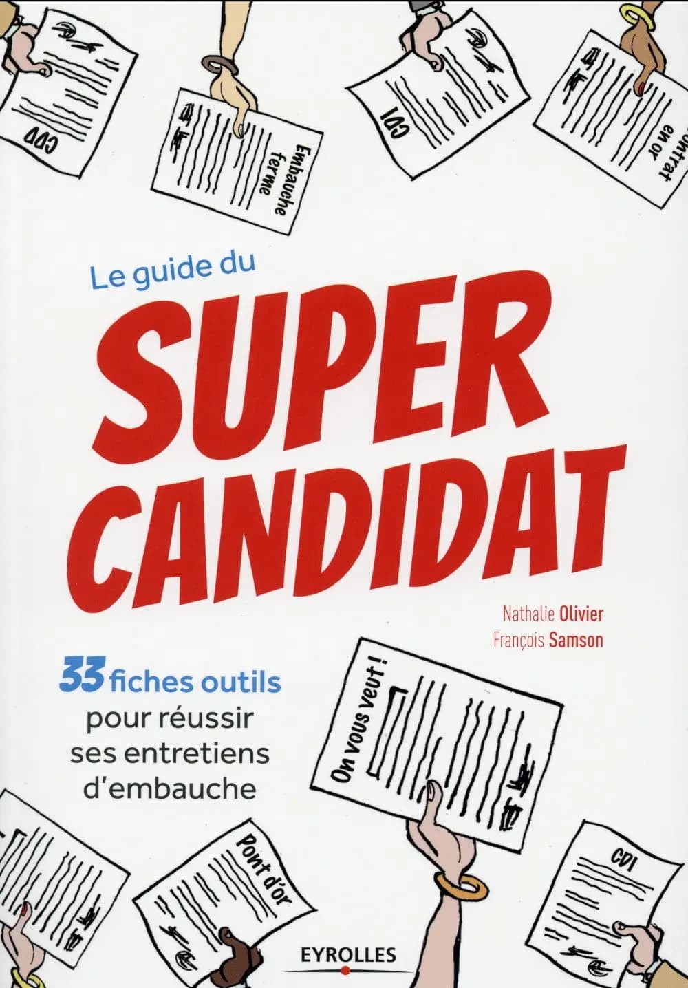 Le guide du super candidat : 33 fiches outils pour réussir ses entretiens d'embauche