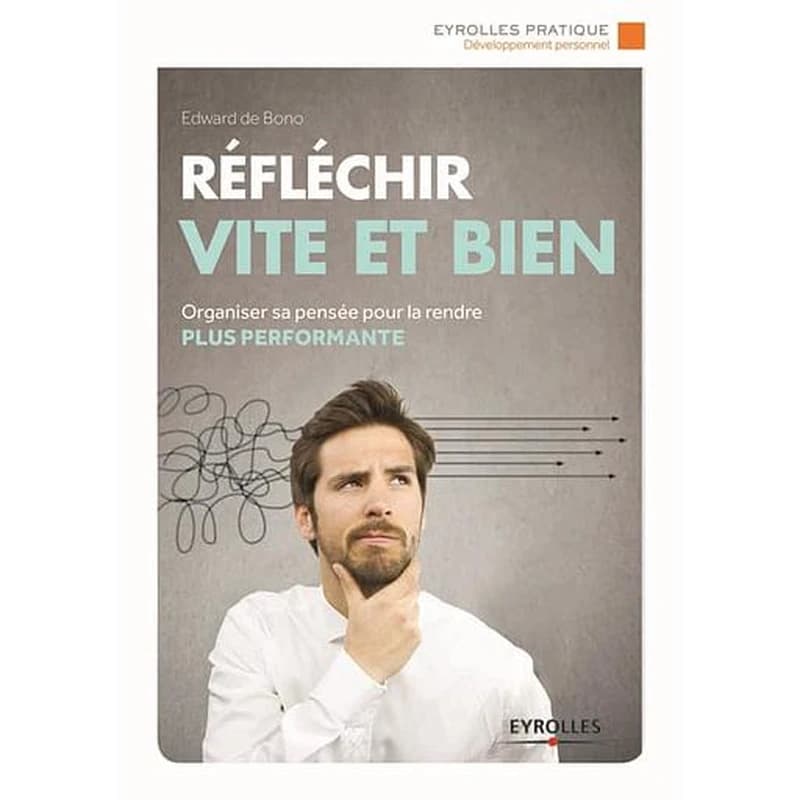 Réfléchir vite et bien (5ème tirage 2014) Edward de Bono ; traduit de l'anglais par Hélène Trocmé, Christiane et David Ellis ; traduction révisée et complétée par Stéphanie Ceccato