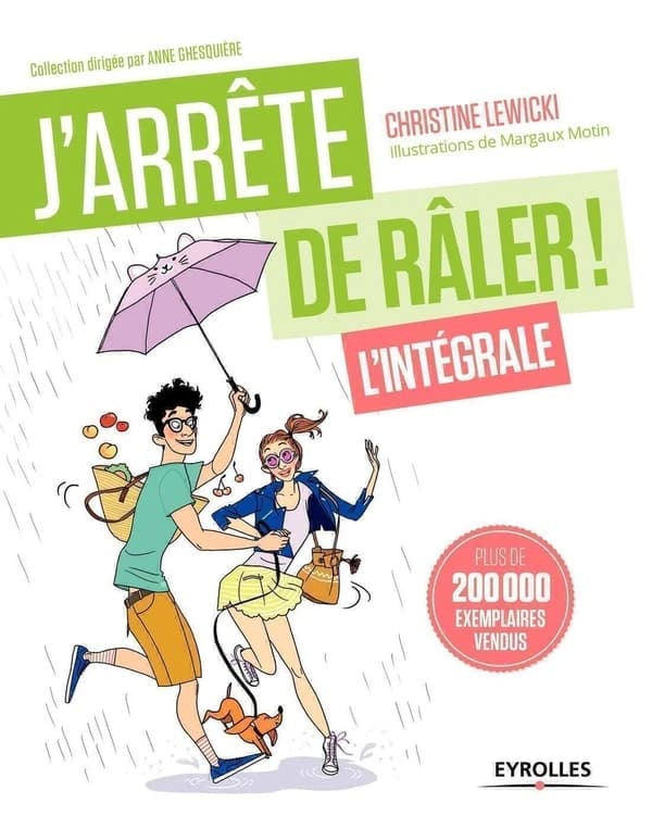J'arrête de râler ! : l'intégrale