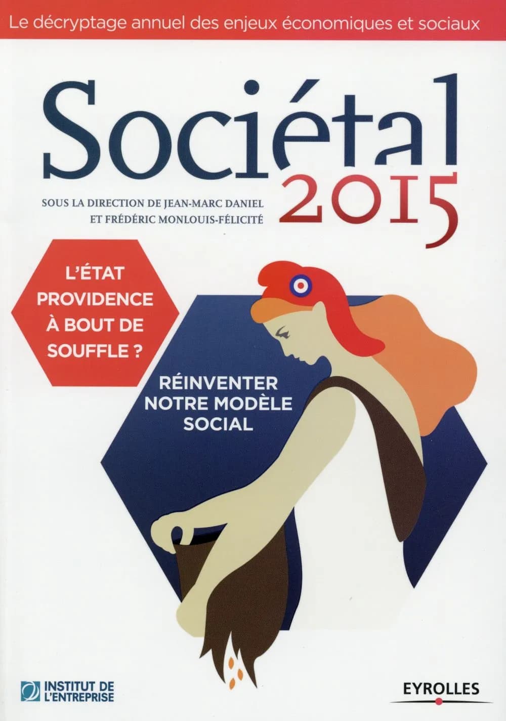 Sociétal 2015: L'Etat Providence à bout de souffle ? Réinventer notre modèle social.