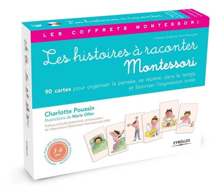 Les histoires à raconter : 90 cartes pour organiser la pensée, se repérer dans le temps et favoriser l'expression orale : 3-6 ans, approuvé par des éducateurs Montessori