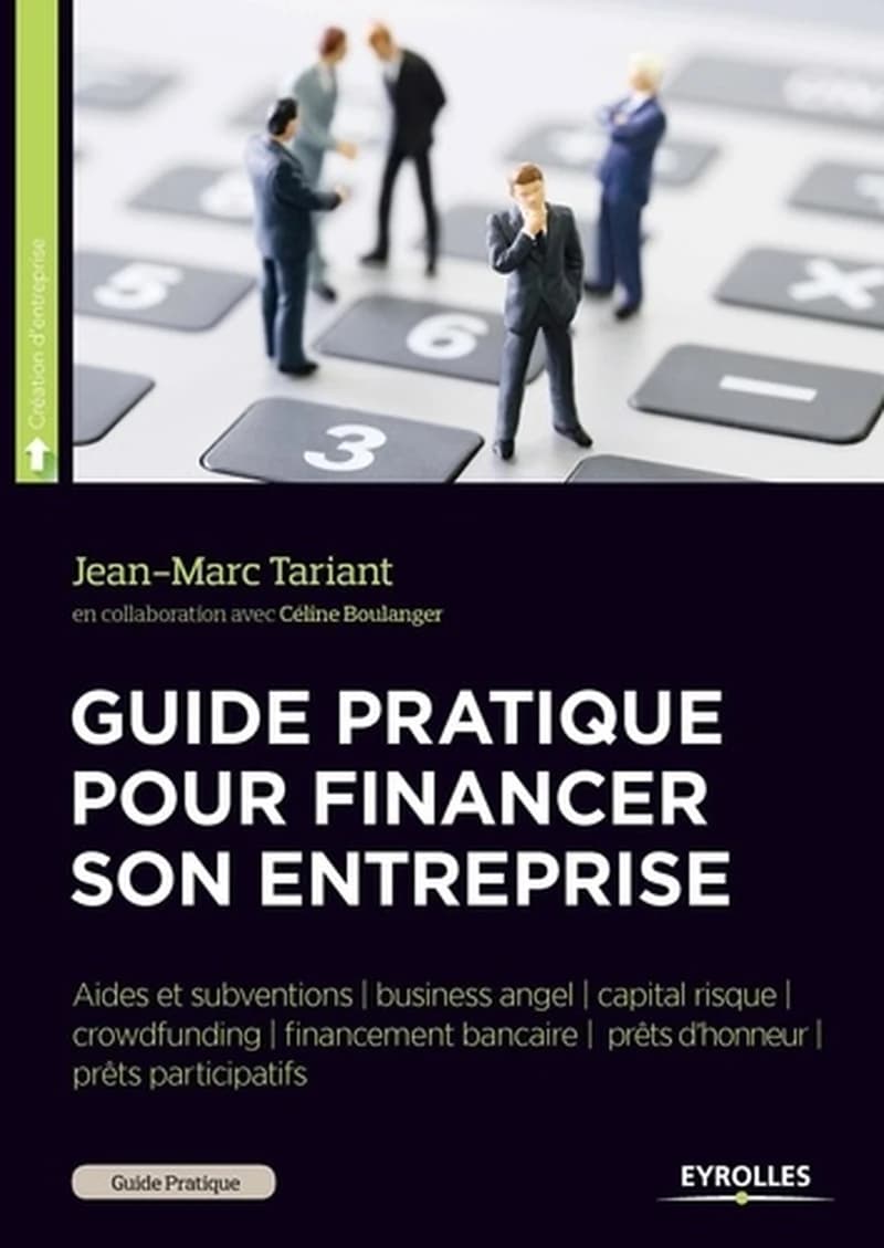 Guide pratique pour financer son entreprise : crowdfunding, business angels, capital-risque...