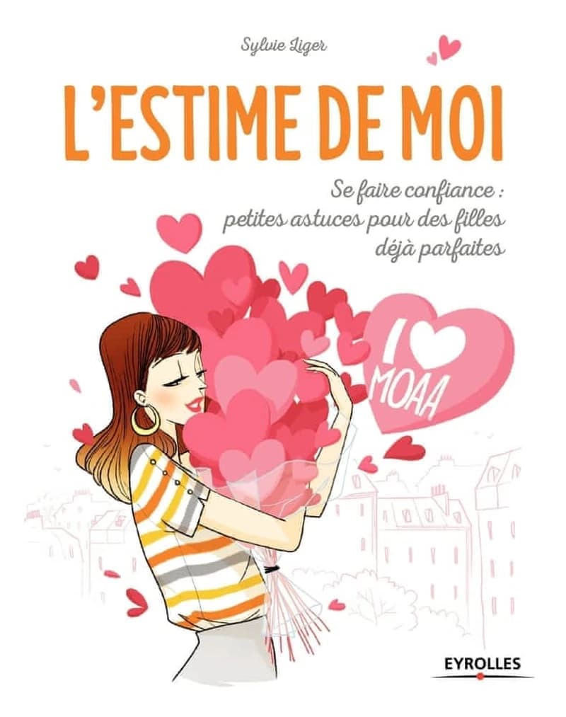 L'estime de moi : se faire confiance, petites astuces pour des filles déjà parfaites
