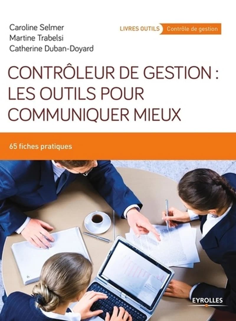 Contrôleur de gestion : les outils pour communiquer mieux : 65 fiches pratiques