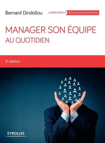 Manager son équipe au quotidien (5e éd.) Bernard Diridollou