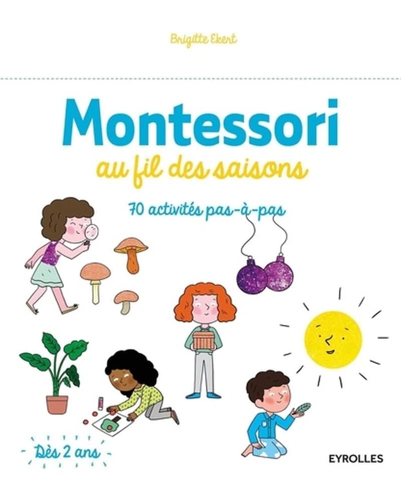 Montessori au fil des saisons : 70 activités pas-à-pas