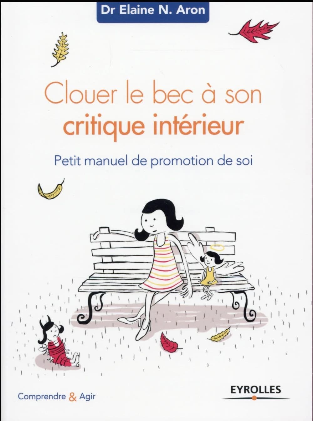 Clouer le bec à son critique intérieur : petit manuel de promotion de soi