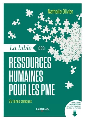 La bible des ressources humaines pour les PME : 95 fiches pratiques (2e éd. actualisée et augmentée) Nathalie Olivier
