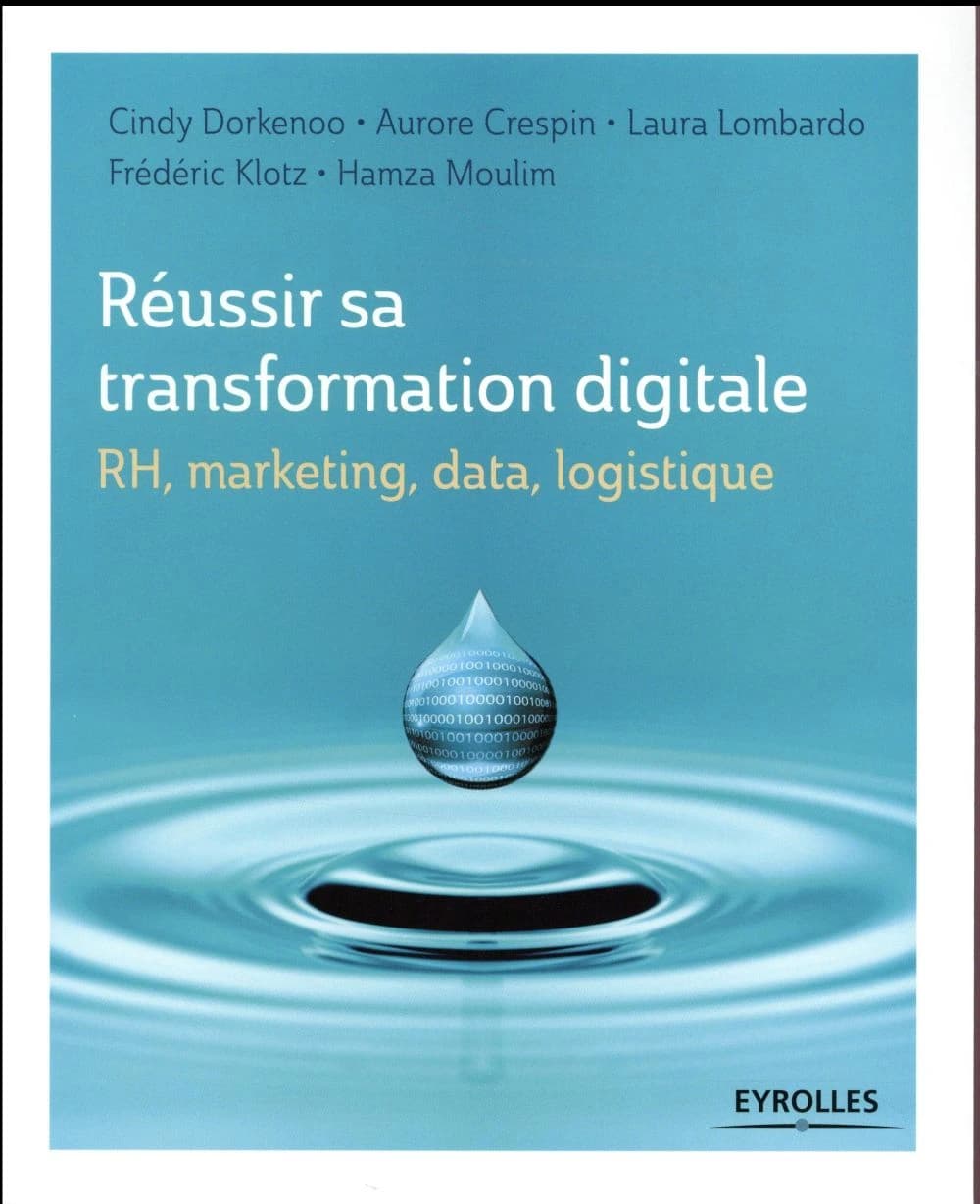 Réussir sa transformation digitale : RH, marketing, data, logistique