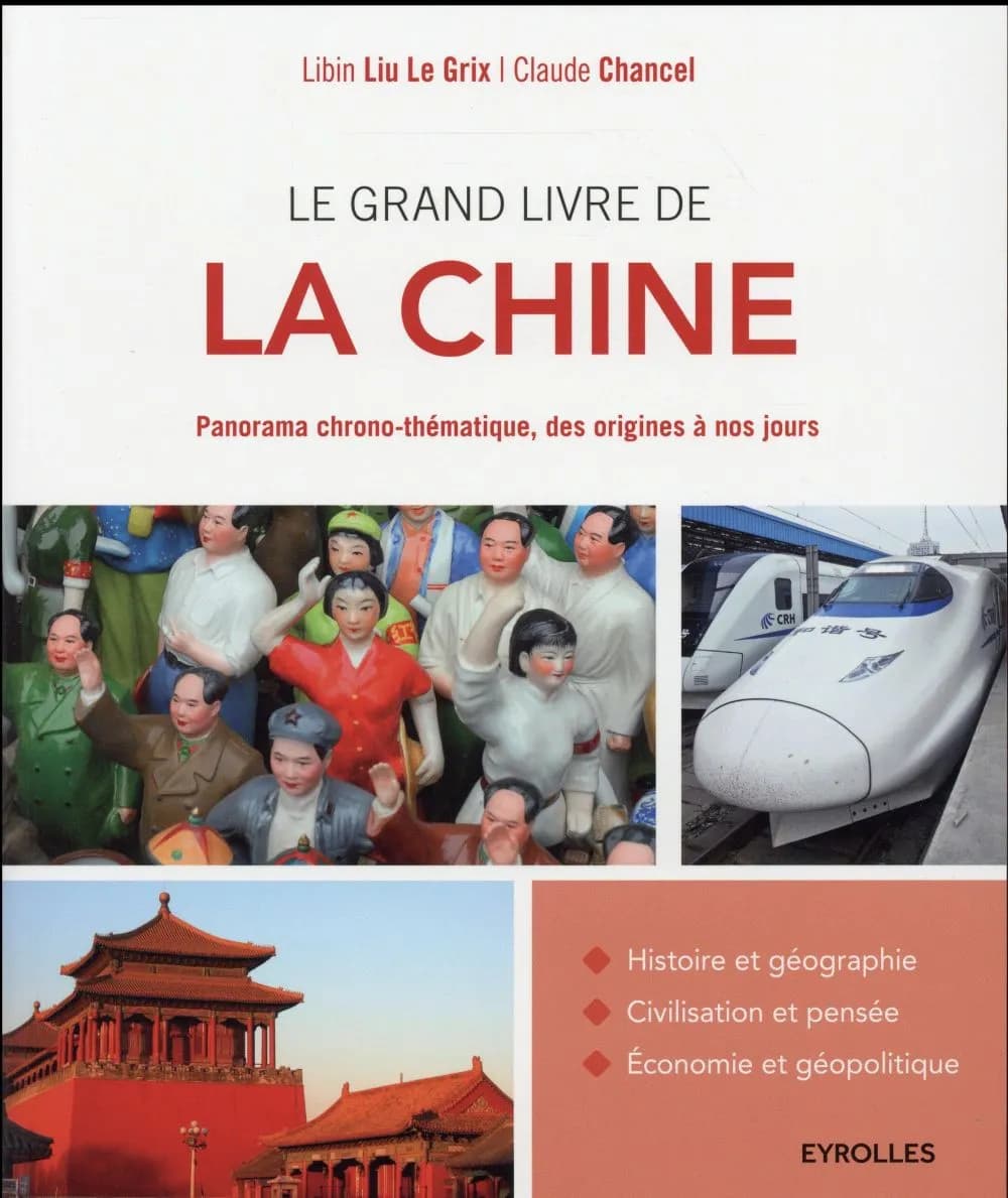 Le grand livre de la Chine (2e éd.) Libin Liu Le Grix, Claude Chancel