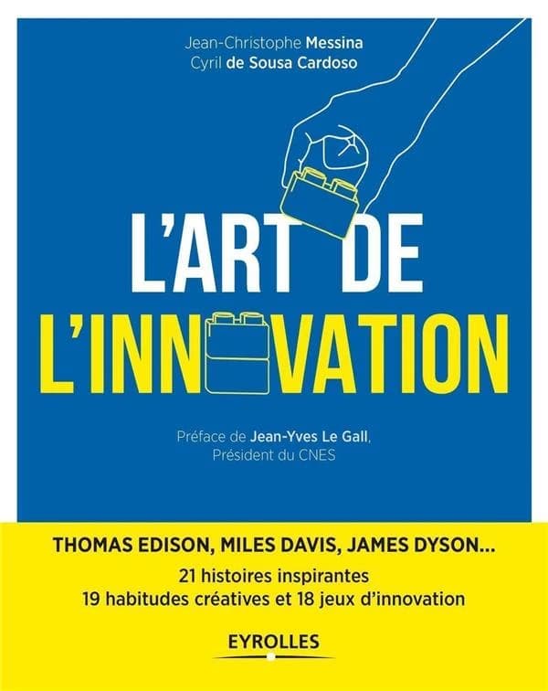 L'art de l'innovation : 21 histoires inspirantes de l'épopée humaine