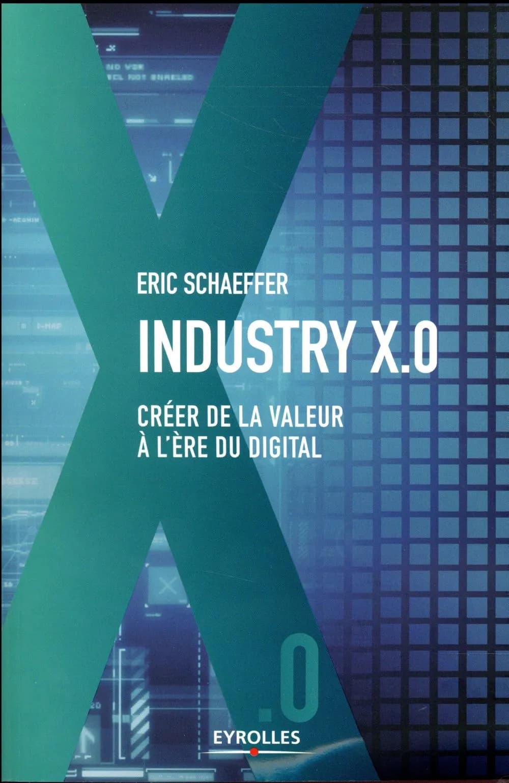 Industry X.0 : créer de la valeur à l'ère du digital
