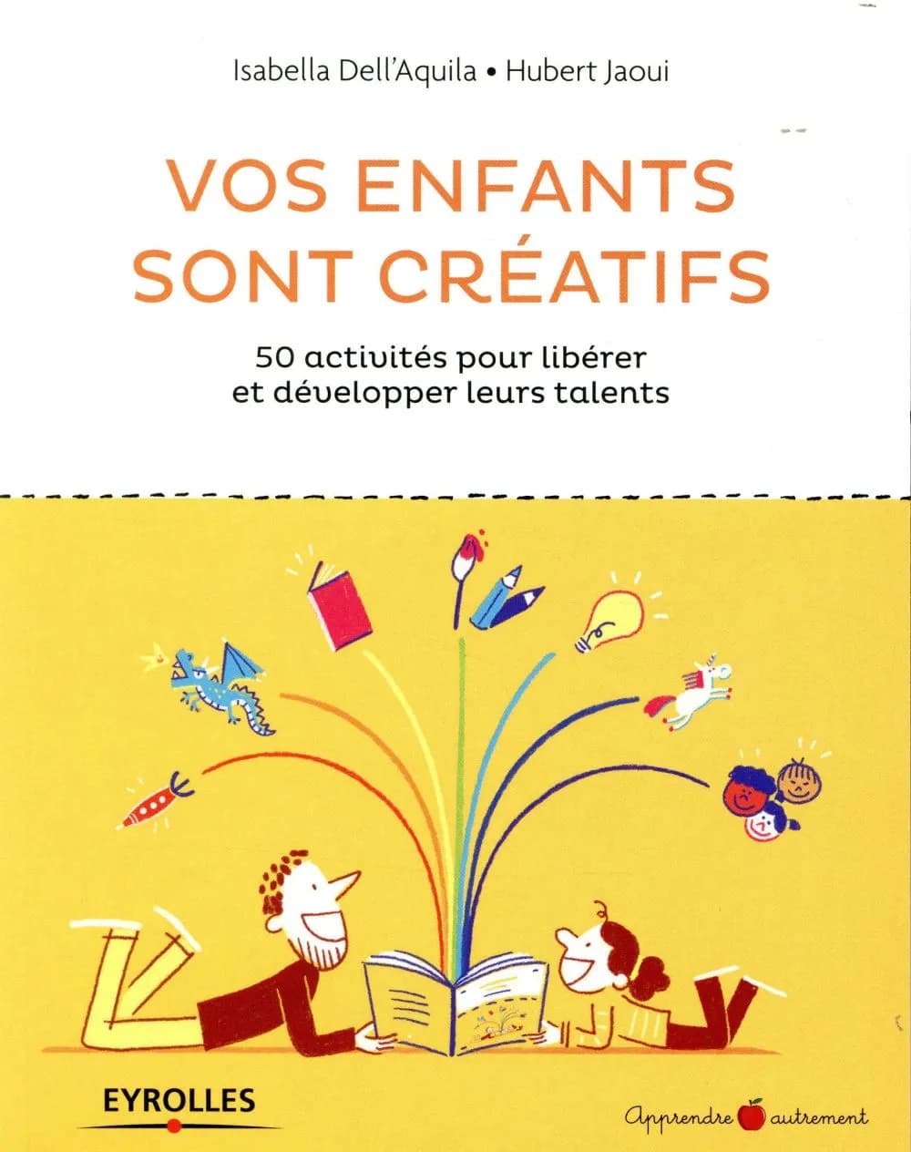 Vos enfants sont créatifs : 50 activités pour libérer et développer leurs talents