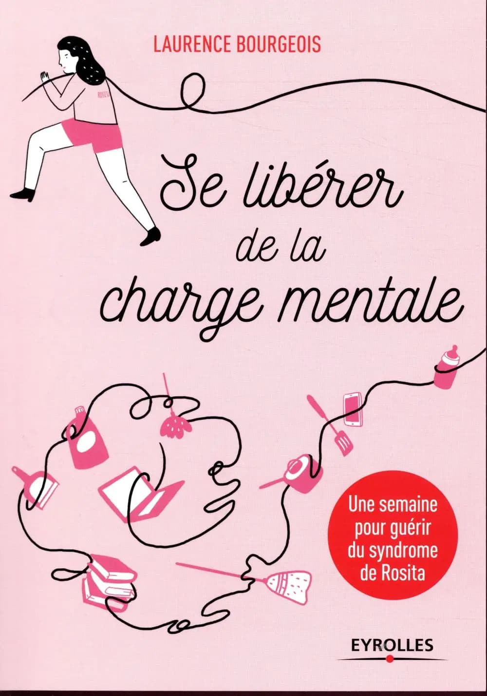 Se libérer de la charge mentale : une semaine pour guérir du syndrome de Rosita