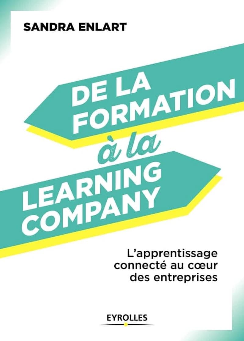 De la formation à la learning company : l'apprentissage connecté au coeur des entreprises