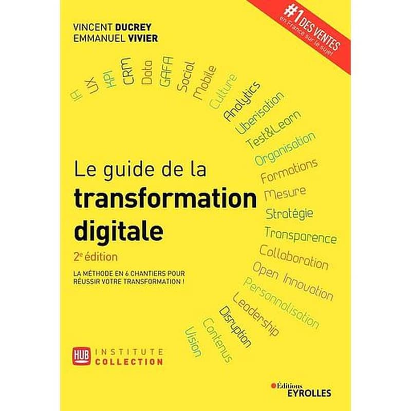 Le guide de la transformation digitale (2e éd.) Vincent Ducrey et Emmanuel Vivier