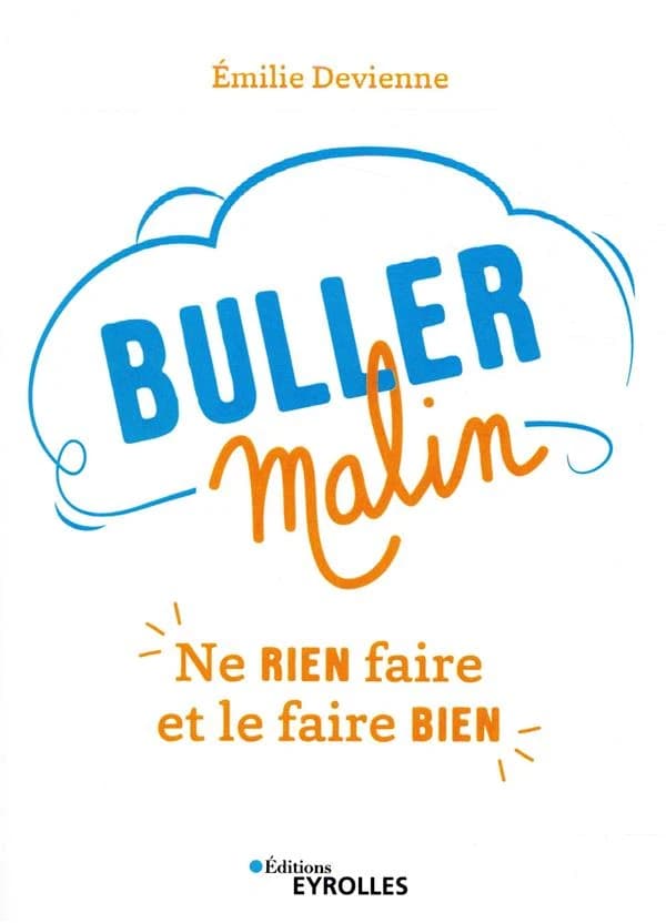 Buller malin : ne rien faire et le faire bien