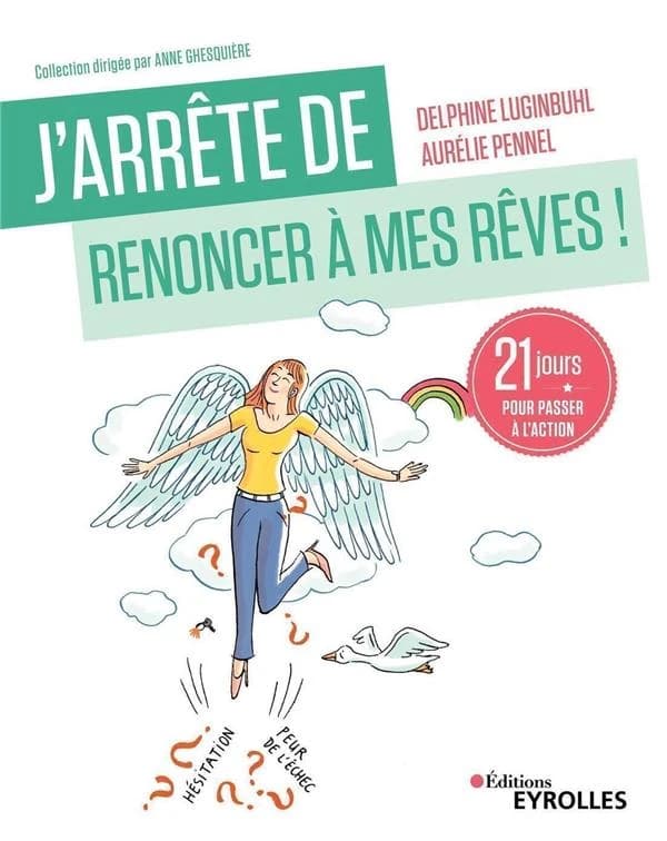 J'arrête de renoncer à mes rêves ! : 21 jours pour passer à l'action