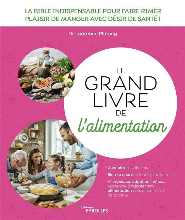 Le grand livre de l'alimentation (2e éd.) docteur Laurence Plumey