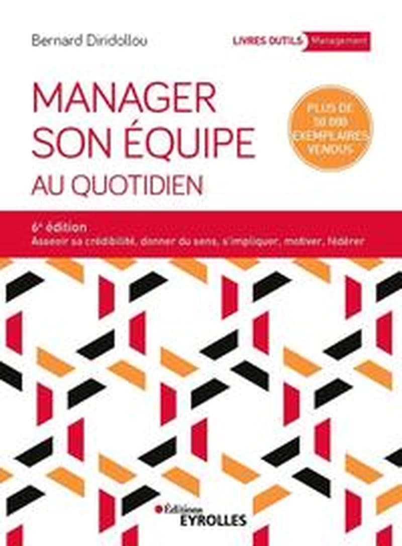 Manager son équipe au quotidien (6e éd.) Bernard Diridollou