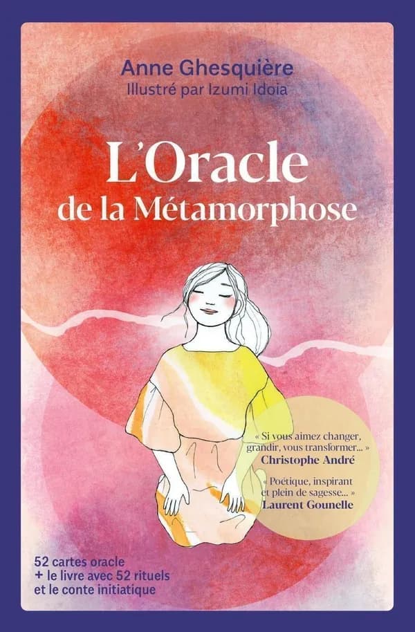 L'oracle de la métamorphose : 52 cartes + le livre avec 52 rituels et le conte initiatique