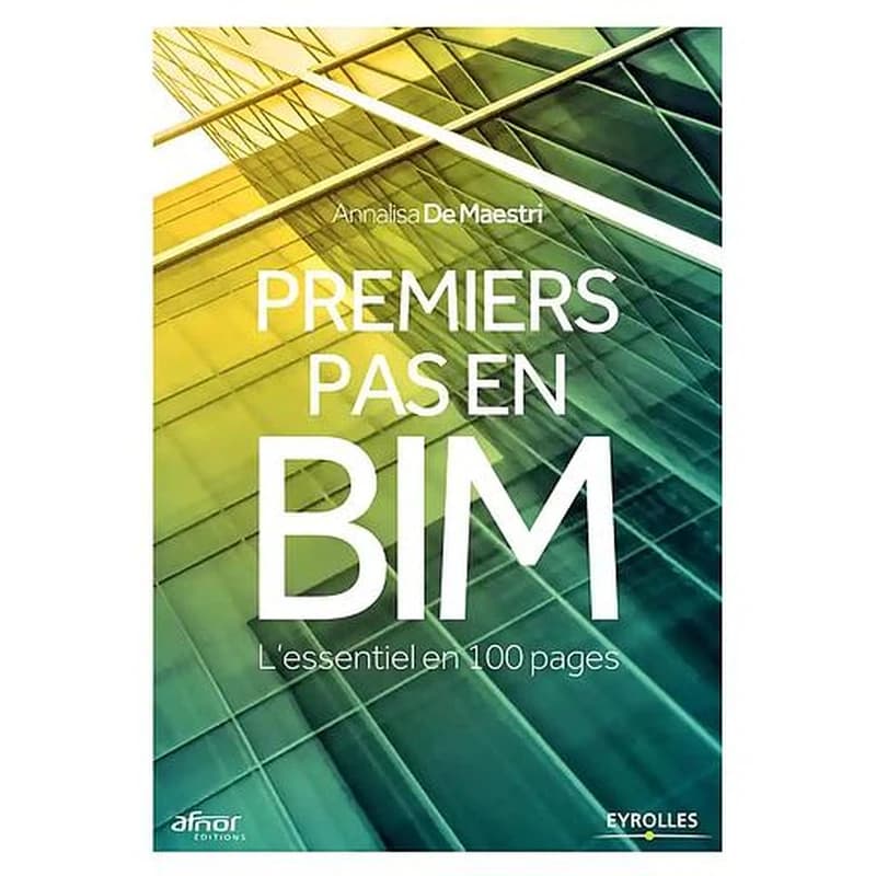 Premiers pas en BIM : l'essentiel en 100 pages