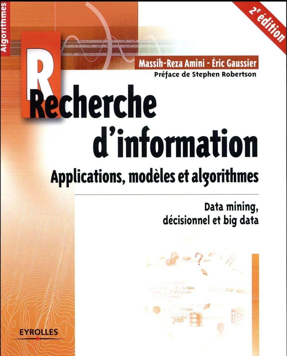 Recherche d'information : application, modèles et algorithmes (2e éd.) Massih-Reza Amini, Éric Gaussier ; préface de Stephen Robertson