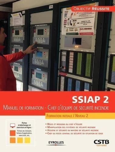 SSIAP 2 : manuel de formation-chef d'équipe de sécurité incendie : formation initiale niveau 2